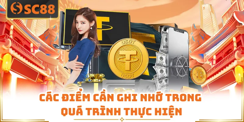 Các điểm cần ghi nhớ trong quá trình thực hiện